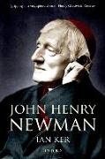 John Henry Newman: A Biography