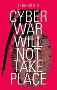 Cyber War Will Not Take Place