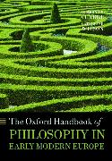 The Oxford Handbook of Philosophy in Early Modern Europe