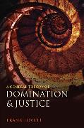 A General Theory of Domination and Justice