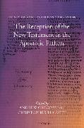 The Reception of the New Testament in the Apostolic Fathers
