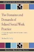 The Domains and Demands of School Social Work Practice: A Guide to Working Effectively with Students, Families and Schools