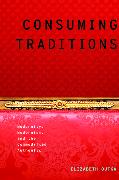 Consuming Traditions: Modernity, Modernism, and the Commodified Authentic