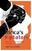 Africa's `agitators': Militant Anti-Colonialism in Africa and the West, 1918-1939