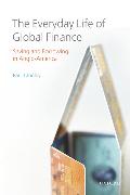 Everyday Life of Global Finance: Saving and Borrowing in Anglo-America