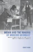 Media and the Making of Modern Germany