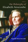 The Philosophy of Elizabeth Anscombe