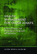 Health Management for Older Adults: Developing an Interdisciplinary Approach