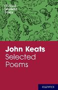 Oxford Student Texts: John Keats: Selected Poems