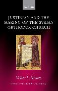 Justinian and the Making of the Syrian Orthodox Church