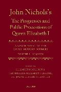 John Nichols's the Progresses and Public Processions of Queen Elizabeth: A New Edition of the Early Modern Sources: Volume I: 1533 to 1571