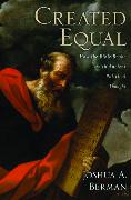 Created Equal: How the Bible Broke with Ancient Political Thought