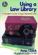 Using a Law Library: A Student's Guide to Legal Research Skills