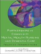 Partnerships in Community Mental Health Nursing and Dementia Care: Practice Perspectives