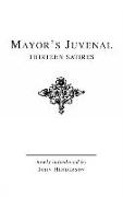 Mayor's Juvenal (Vol. I): Thirteen Satires of Juvenal I