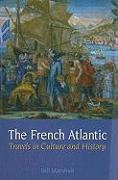 The French Atlantic: Travels in Culture and History