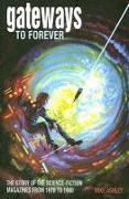 Gateways to Forever: The Story of the Science-Fiction Magazines from 1970 to 1980