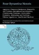 Four Byzantine Novels: Agapetus - Theodore Prodromos, Rhodanthe and Dosikles - Eumathios Makrembolites, Hysmine and Hysminias - Constantine M