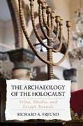 The Archaeology of the Holocaust: Vilna, Rhodes, and Escape Tunnels