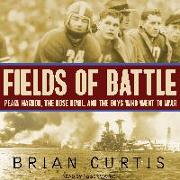 Fields of Battle: Pearl Harbor, the Rose Bowl, and the Boys Who Went to War