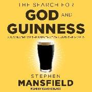 The Search for God and Guinness: A Biography of the Beer That Changed the World