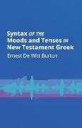 Syntax of the Moods and Tenses in New Testament Greek