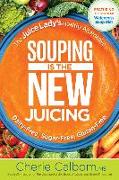 Souping Is the New Juicing: The Juice Lady's Healthy Alternative