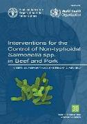 Interventions for the Control of Non-Typhoidal Salmonella Spp. in Beef and Pork: Meeting Report and Systematic Review