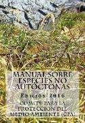 Manual Sobre Especies No Autóctonas. Edición 2016