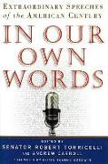 In Our Own Words: Extraordinary Speeches of the American Century