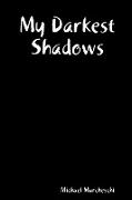 MY DARKEST SHADOWS