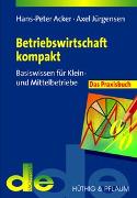 Betriebswirtschaft kompakt - das Praxisbuch