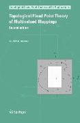 Topological Fixed Point Theory of Multivalued Mappings