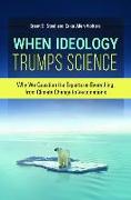 When Ideology Trumps Science