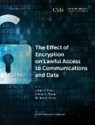 The Effect of Encryption on Lawful Access to Communications and Data