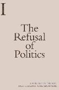The Refusal of Politics
