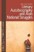 Literary Autobiography and Arab National Struggles