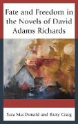 Fate and Freedom in the Novels of David Adams Richards