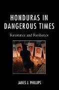 HONDURAS IN DANGEROUS TIMES