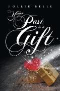 YOUR PAST IS A GIFT