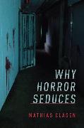 Why Horror Seduces