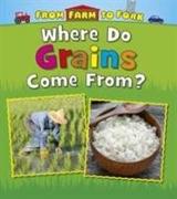 Where Do Grains Come from?