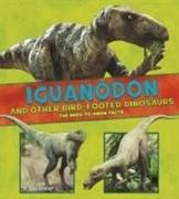 Iguanodon and Other Bird-Footed Dinosaurs