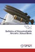 Ballistics of Uncontrollable Aircrafts: School Book