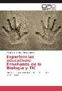 Experiencias educativas: Enseñanza de la Biología y TIC