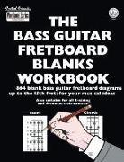 The Bass Guitar Fretboard Blanks Workbook