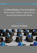 Criminalising Peacekeepers