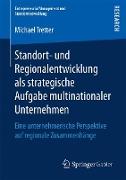 Standort- und Regionalentwicklung als strategische Aufgabe multinationaler Unternehmen