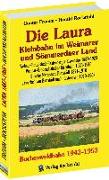 Die Laura - Nebenbahn im Weimarer und Sömmerdaer Land / Die Buchenwaldbahn 1943-1953