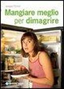 Mangiare meglio per dimagrire